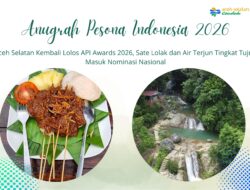 Aceh Selatan Kembali Lolos API Awards 2026, Sate Lolak dan Air Terjun Tingkat Tujuh Masuk Nominasi Nasional