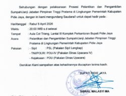 Heboh ! Rencana Mutasi Malam Hari di Pidie Jaya, Bupati Sibral Malasyi akan Lantik Pejabat Tinggi Pratama