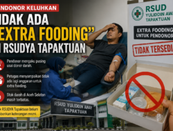 Pendonor Darah di RSUDYA Tapaktuan Mengaku Pusing, Extra Fooding Disebut Dihentikan