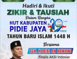HUT ke-19 Pidie Jaya Dipuncaki Zikir dan Tausiah Akbar, Finalis AKSI Indosiar Siap Isi Malam Muhasabah