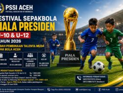 PSSI Aceh Buka Pendaftaran Festival Sepakbola Piala Presiden U-10 dan U-12 Tahun 2026