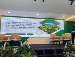Leuser Harus Masuk Agenda Pembangunan Daerah, Bukan Sekadar Urusan Konservasi