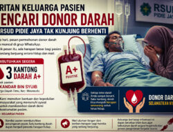 Setiap Hari Beredar di WhatsApp, Jeritan Keluarga Pasien Mencari Donor Darah di RSUD Pidie Jaya Belum Juga Berhenti