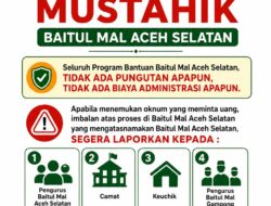 Baitul Mal Aceh Selatan Tegaskan Seluruh Bantuan Gratis, Warga Diminta Waspadai Pungutan